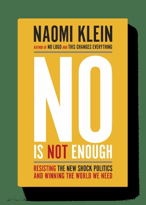BOOK | No Is Not Enough: Resisting Trump's Shock Politics and Winning the World  We Need, by Naomi Klein – Kosmos Journal