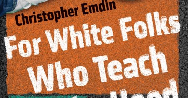 For White Folks Who Teach In The Hood Summary