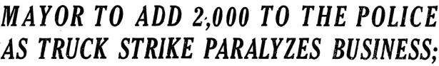Newspaper headline: "Mayor to Add 2,000 to the Police As Truck Strike Paralyzes Business"
