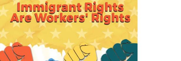 Drawing of different colored raised fists below a sign that says Immigrant rights are worker rights sl