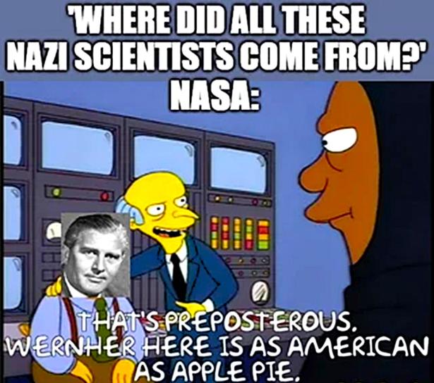 A cartoon with this text: Where did all these Nazi scientists come from?  That's preposterous. Wernher here is as American as apple pie.