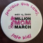A campaign button for the May 14, 2000, Million Mom March