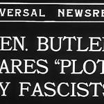 Image of a newsreel title: "Gen. Butler bares 'plot' by Fascists"